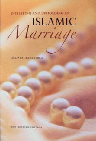 initiating and upholding an islamic marriage